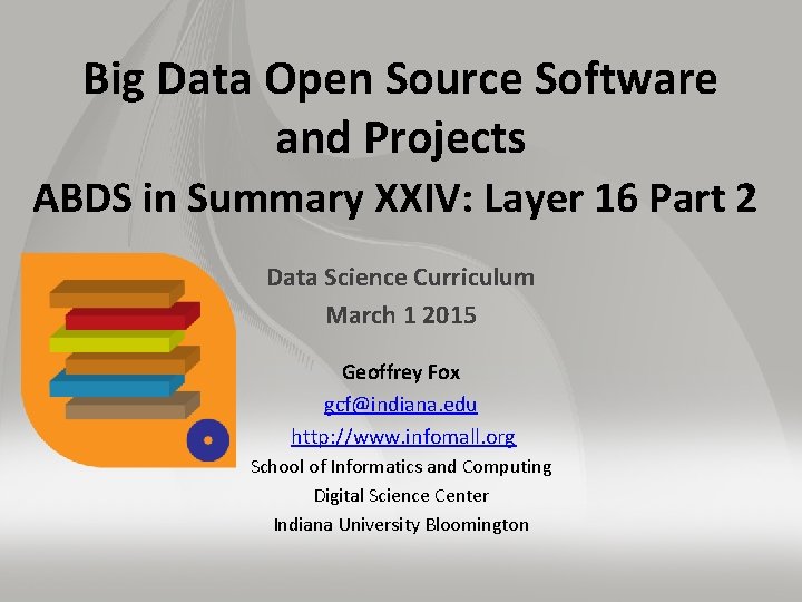 Big Data Open Source Software and Projects ABDS in Summary XXIV: Layer 16 Part