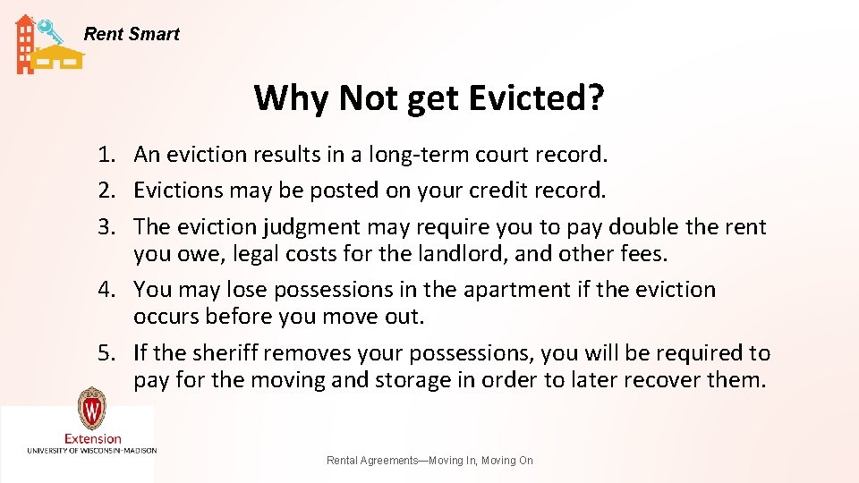 Rent Smart Why Not get Evicted? 1. An eviction results in a long-term court