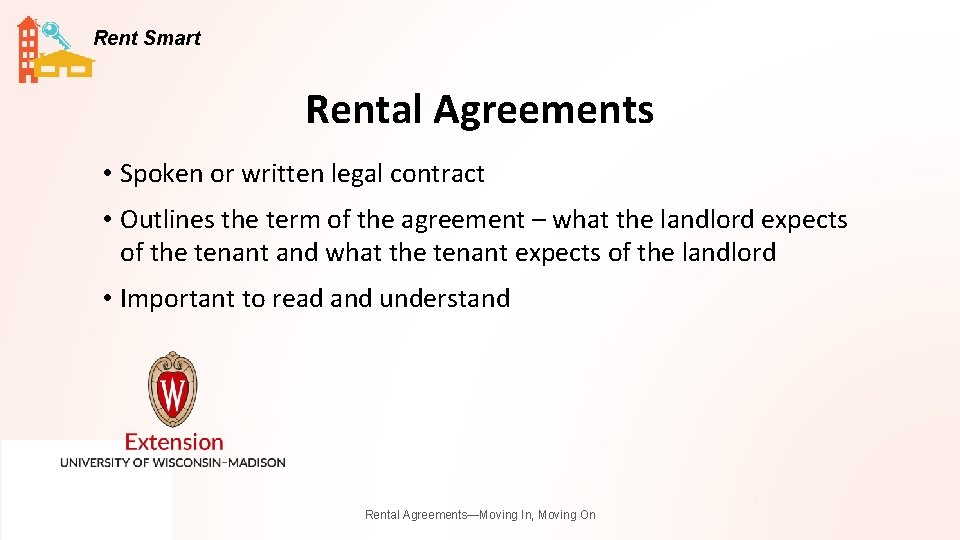 Rent Smart Rental Agreements • Spoken or written legal contract • Outlines the term