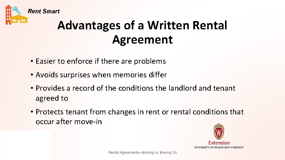 Rent Smart Advantages of a Written Rental Agreement • Easier to enforce if there