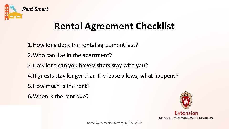 Rent Smart Rental Agreement Checklist 1. How long does the rental agreement last? 2.