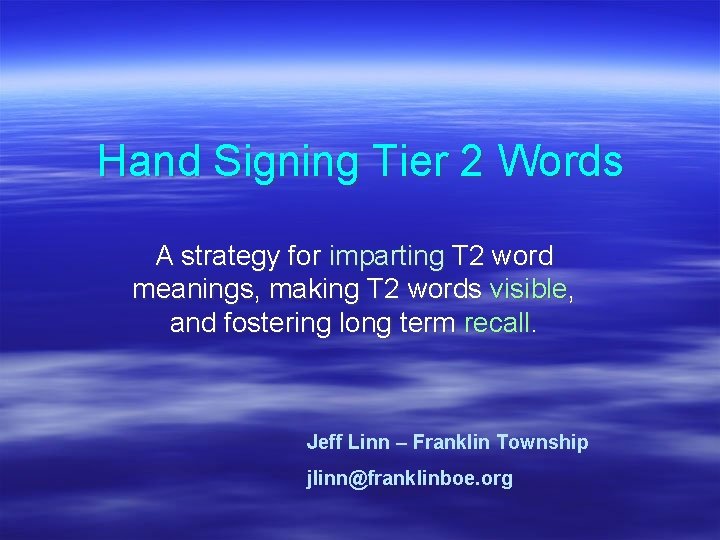 Hand Signing Tier 2 Words A strategy for imparting T 2 word meanings, making