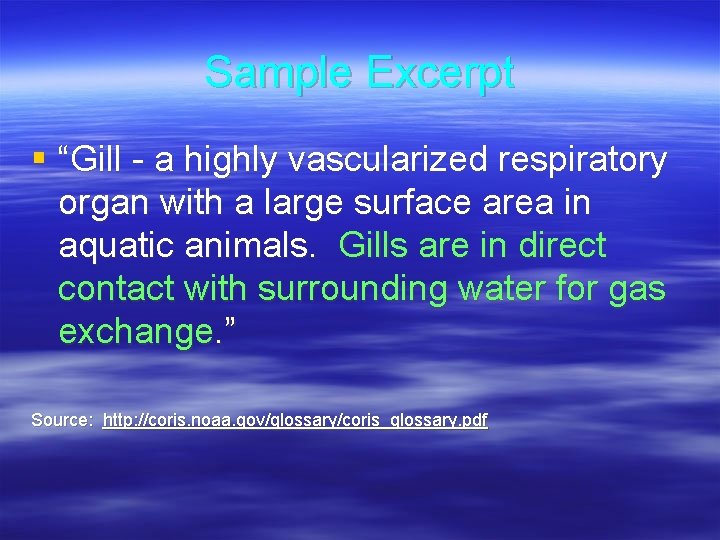 Sample Excerpt § “Gill - a highly vascularized respiratory organ with a large surface
