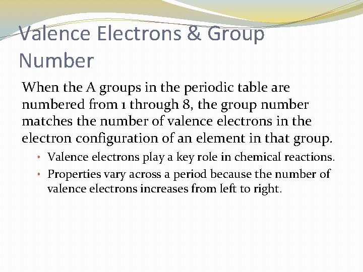 Valence Electrons & Group Number When the A groups in the periodic table are