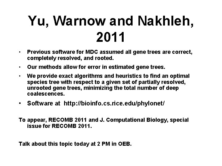 Yu, Warnow and Nakhleh, 2011 • Previous software for MDC assumed all gene trees