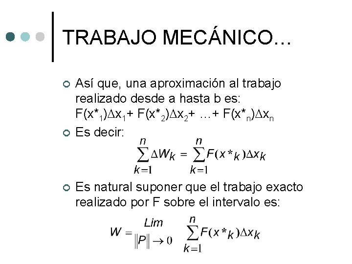 TRABAJO MECÁNICO… ¢ ¢ ¢ Así que, una aproximación al trabajo realizado desde a TRABAJO MECÁNICO… ¢ ¢ ¢ Así que, una aproximación al trabajo realizado desde a