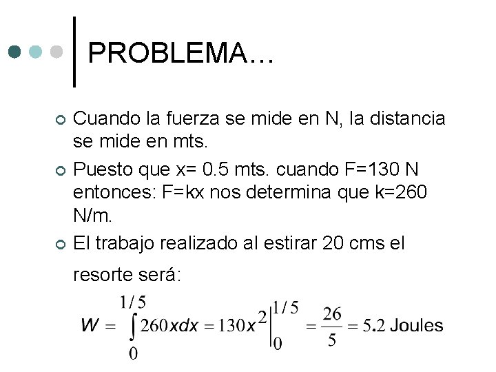 PROBLEMA… ¢ ¢ ¢ Cuando la fuerza se mide en N, la distancia se PROBLEMA… ¢ ¢ ¢ Cuando la fuerza se mide en N, la distancia se