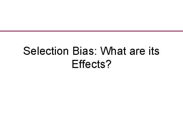 Selection Bias: What are its Effects? 