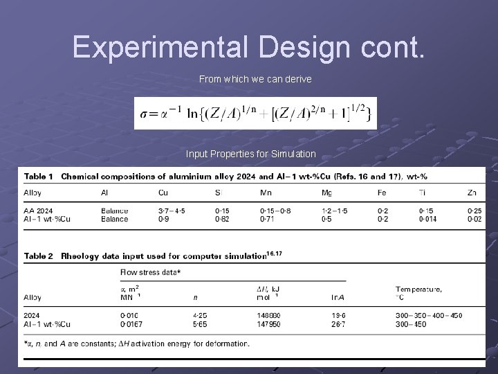 Experimental Design cont. From which we can derive Input Properties for Simulation 