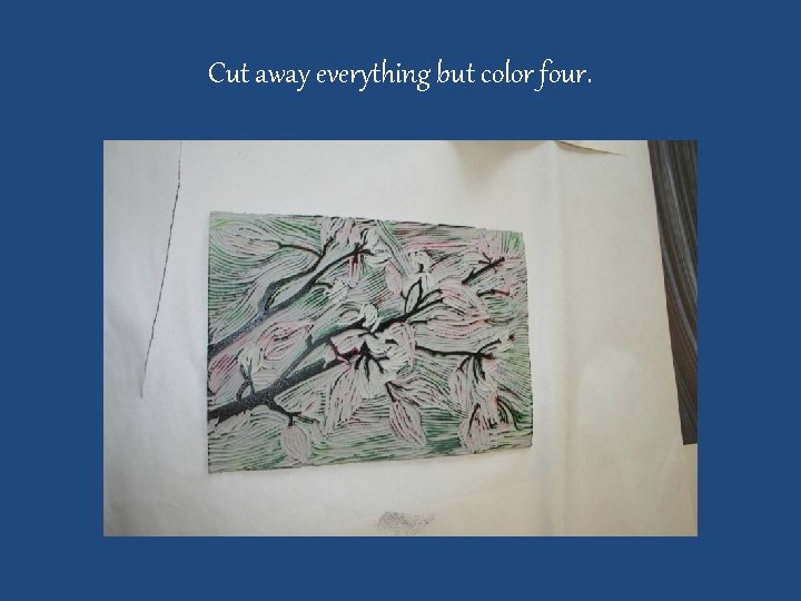 Cut away everything but color four. 