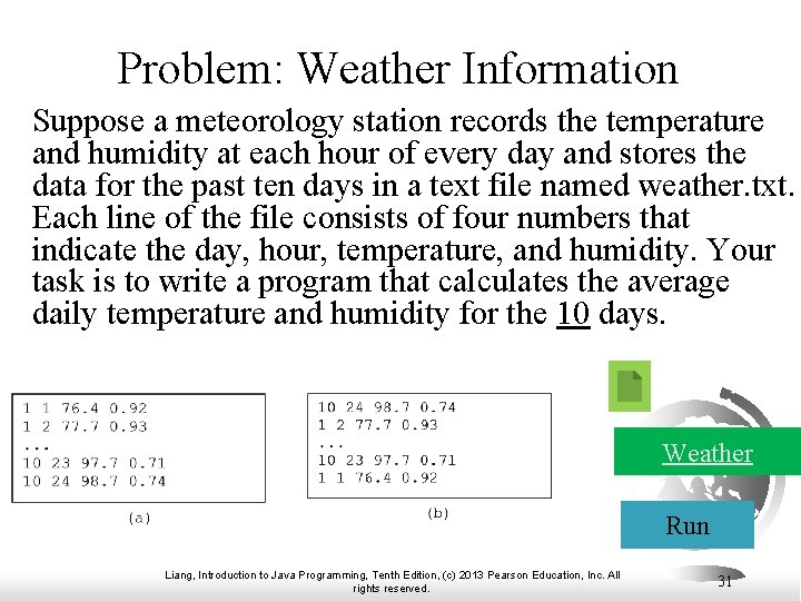 Problem: Weather Information Suppose a meteorology station records the temperature and humidity at each