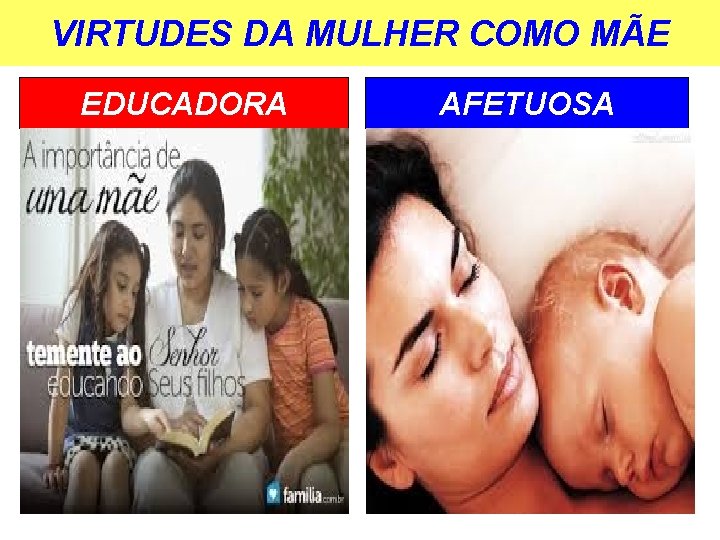 VIRTUDES DA MULHER COMO MÃE EDUCADORA AFETUOSA 