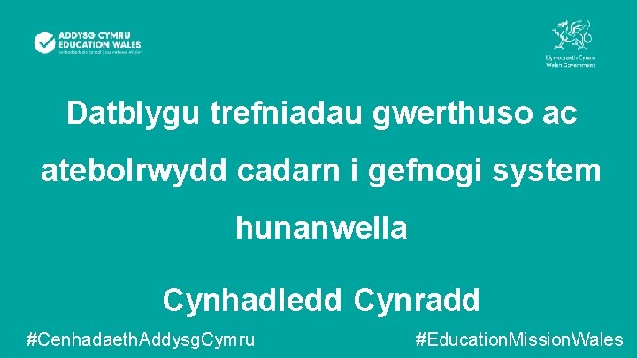 Datblygu trefniadau gwerthuso ac atebolrwydd cadarn i gefnogi system hunanwella Cynhadledd Cynradd #Cenhadaeth. Addysg.