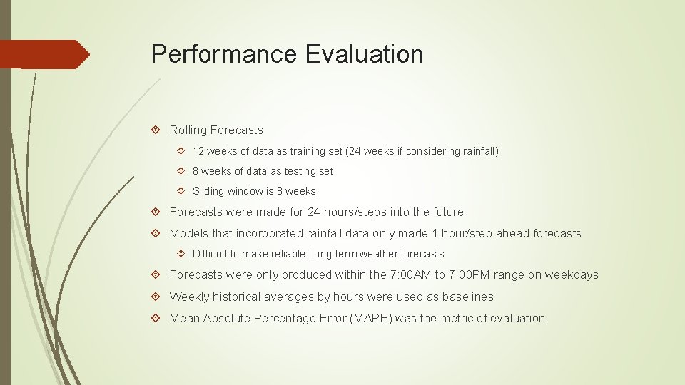 Performance Evaluation Rolling Forecasts 12 weeks of data as training set (24 weeks if