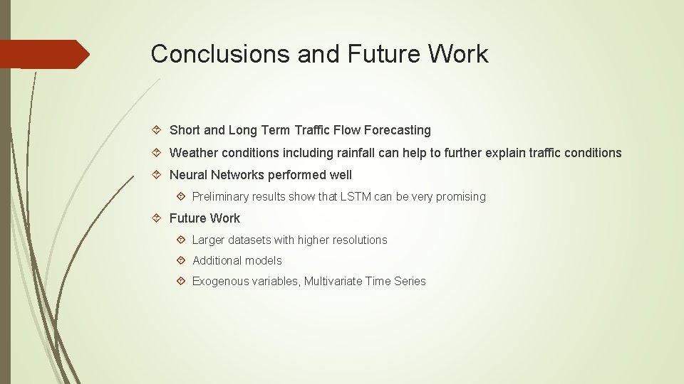 Conclusions and Future Work Short and Long Term Traffic Flow Forecasting Weather conditions including