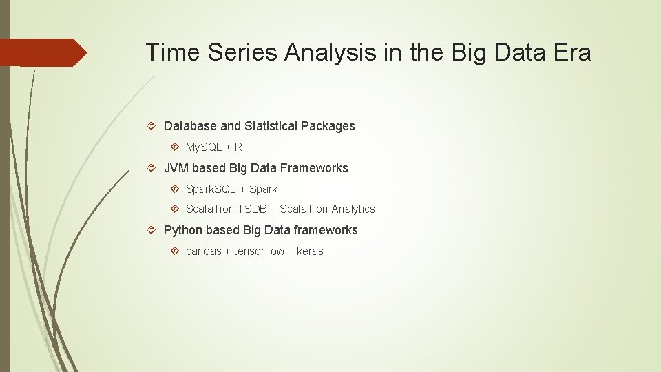 Time Series Analysis in the Big Data Era Database and Statistical Packages My. SQL