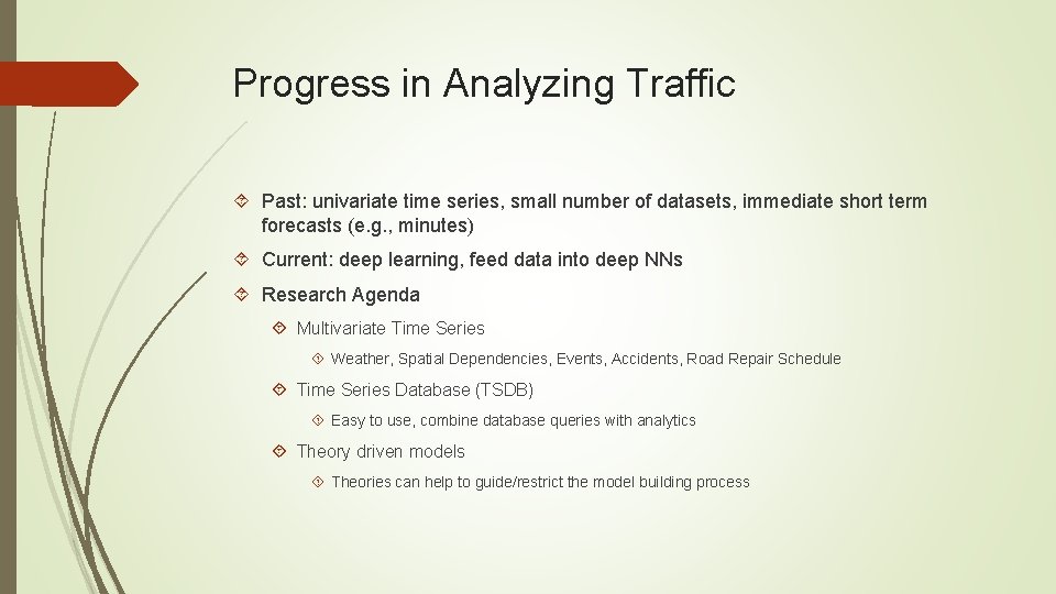 Progress in Analyzing Traffic Past: univariate time series, small number of datasets, immediate short