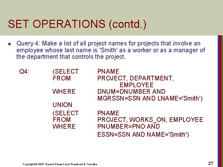 SET OPERATIONS (contd. ) n Query 4: Make a list of all project names