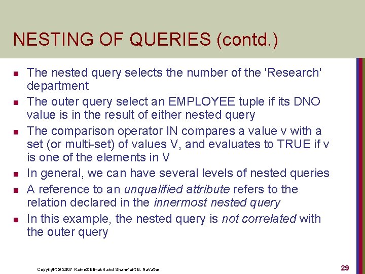NESTING OF QUERIES (contd. ) n n n The nested query selects the number