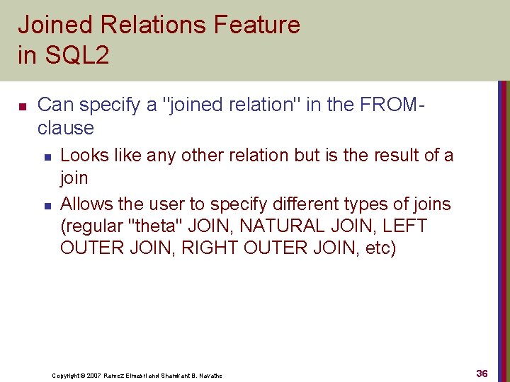 Joined Relations Feature in SQL 2 n Can specify a "joined relation" in the