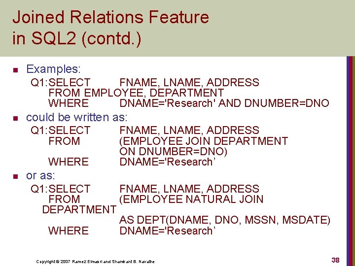 Joined Relations Feature in SQL 2 (contd. ) n Examples: Q 1: SELECT FNAME,