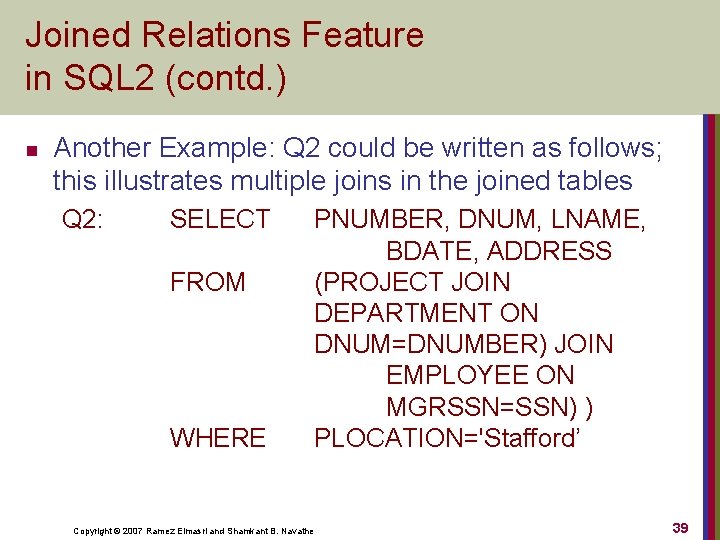Joined Relations Feature in SQL 2 (contd. ) n Another Example: Q 2 could