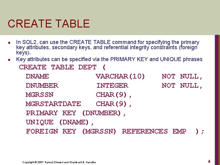 CREATE TABLE n n In SQL 2, can use the CREATE TABLE command for