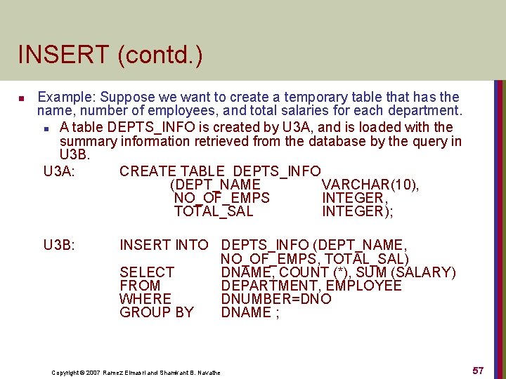 INSERT (contd. ) n Example: Suppose we want to create a temporary table that