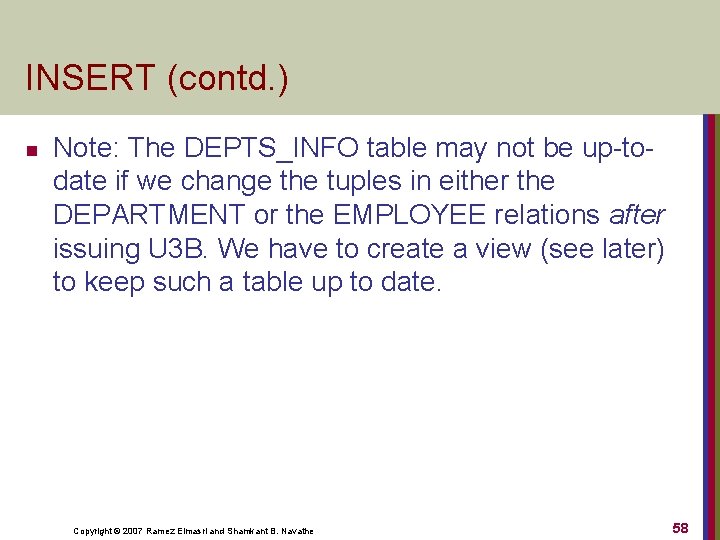 INSERT (contd. ) n Note: The DEPTS_INFO table may not be up-todate if we