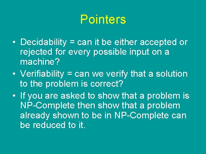 Pointers • Decidability = can it be either accepted or rejected for every possible Pointers • Decidability = can it be either accepted or rejected for every possible