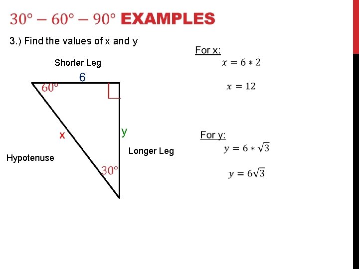  3. ) Find the values of x and y Shorter Leg Hypotenuse Longer