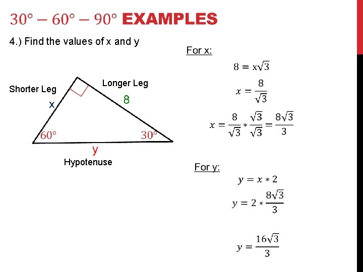  4. ) Find the values of x and y Shorter Leg Longer Leg