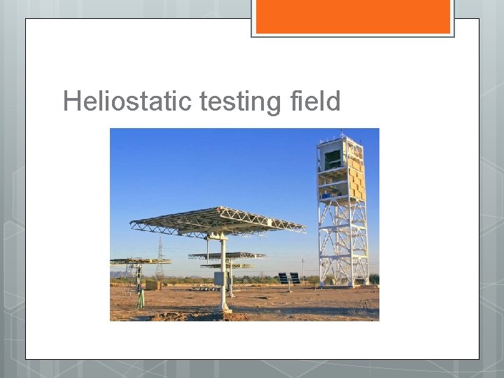 Heliostatic testing field 
