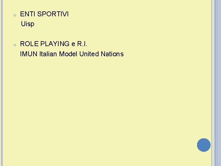 o ENTI SPORTIVI Uisp o ROLE PLAYING e R. I. IMUN Italian Model United