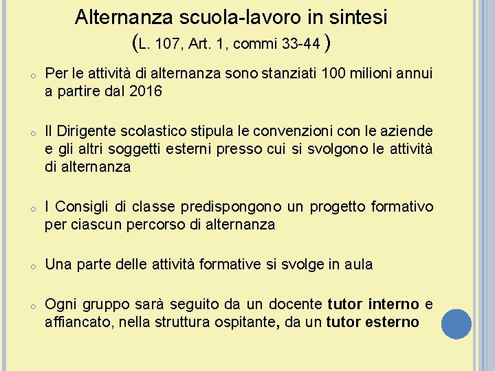 Alternanza scuola-lavoro in sintesi (L. 107, Art. 1, commi 33 -44 ) o Per