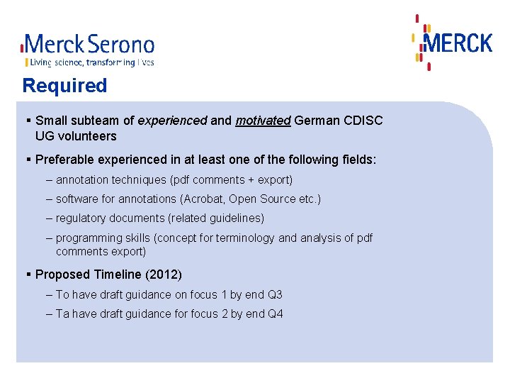 Required § Small subteam of experienced and motivated German CDISC UG volunteers § Preferable