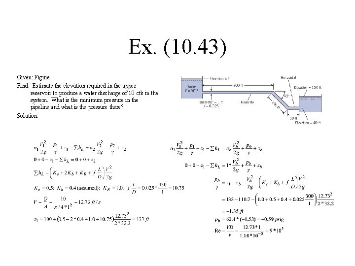 Ex. (10. 43) Given: Figure Find: Estimate the elevation required in the upper reservoir
