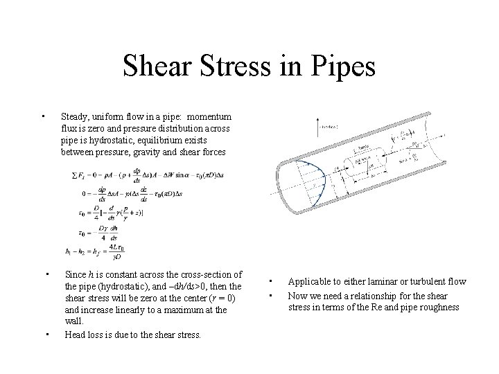 Shear Stress in Pipes • Steady, uniform flow in a pipe: momentum flux is