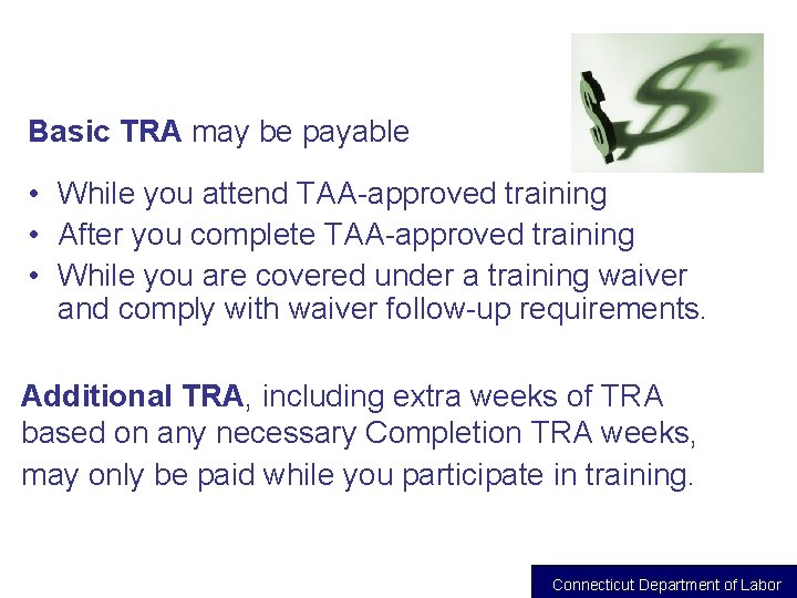 Basic TRA may be payable • While you attend TAA-approved training • After you