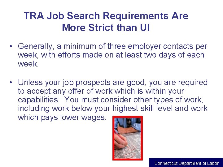TRA Job Search Requirements Are More Strict than UI • Generally, a minimum of