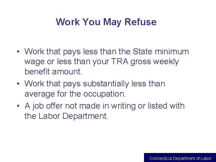 Work You May Refuse • Work that pays less than the State minimum wage