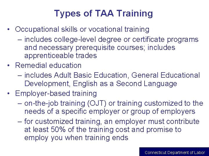 Types of TAA Training • Occupational skills or vocational training – includes college-level degree