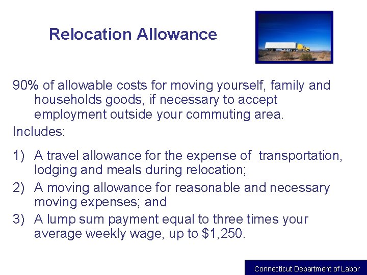 Relocation Allowance 90% of allowable costs for moving yourself, family and households goods, if