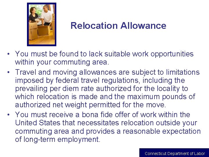 Relocation Allowance • You must be found to lack suitable work opportunities within your