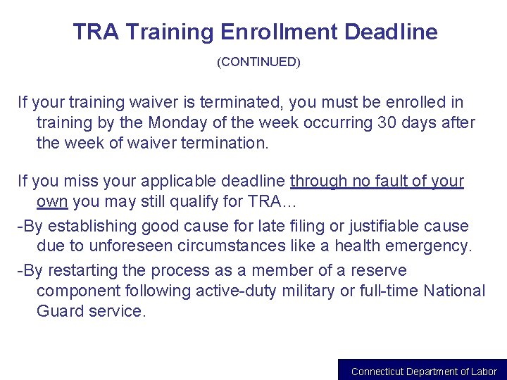 TRA Training Enrollment Deadline (CONTINUED) If your training waiver is terminated, you must be