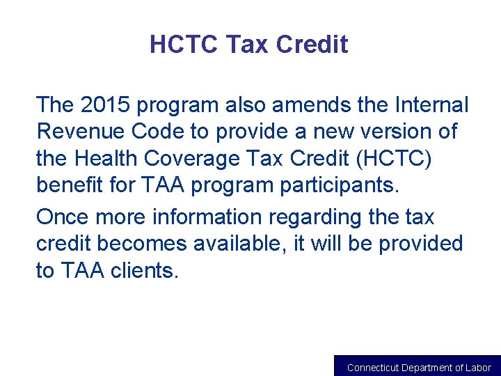 HCTC Tax Credit The 2015 program also amends the Internal Revenue Code to provide