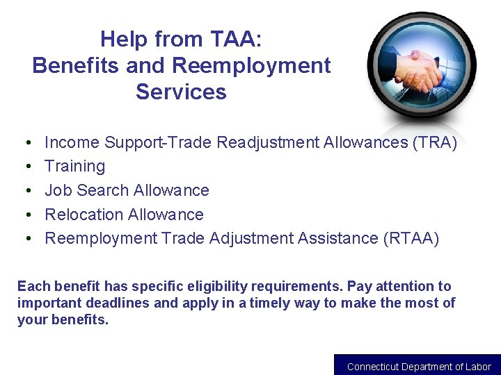 Help from TAA: Benefits and Reemployment Services • • • Income Support-Trade Readjustment Allowances
