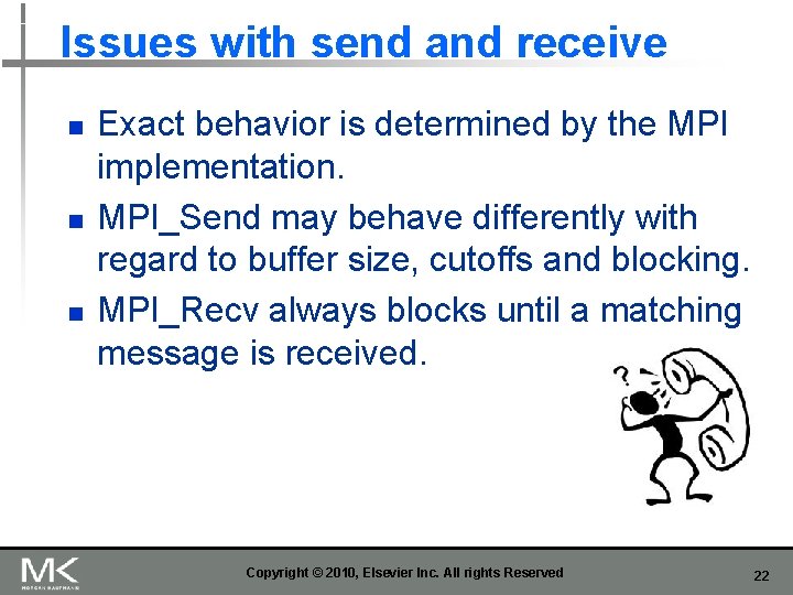 Issues with send and receive n n n Exact behavior is determined by the