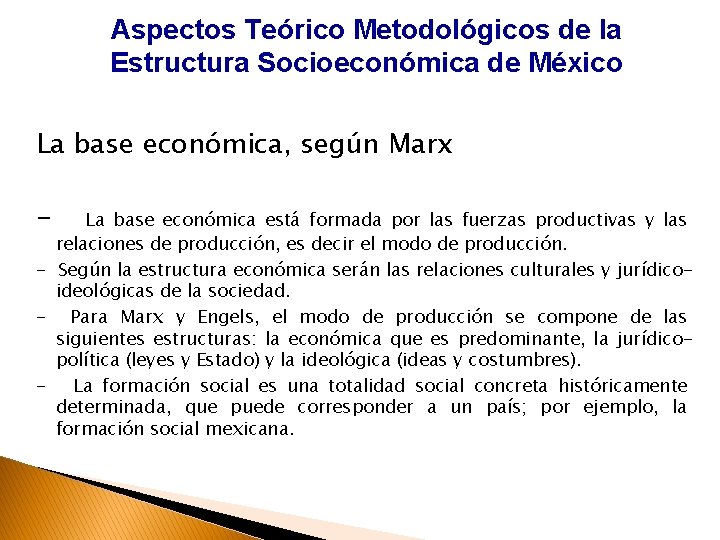 Aspectos Teórico Metodológicos de la Estructura Socioeconómica de México La base económica, según Marx