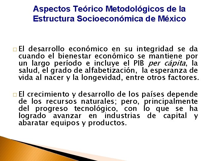 Aspectos Teórico Metodológicos de la Estructura Socioeconómica de México � El desarrollo económico en